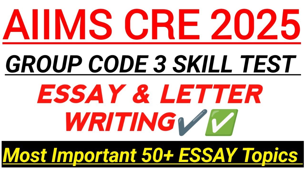 50+ Most Important ESSAY Topics For Group Code 3 Skill Test | AIIMS CRE 2025 