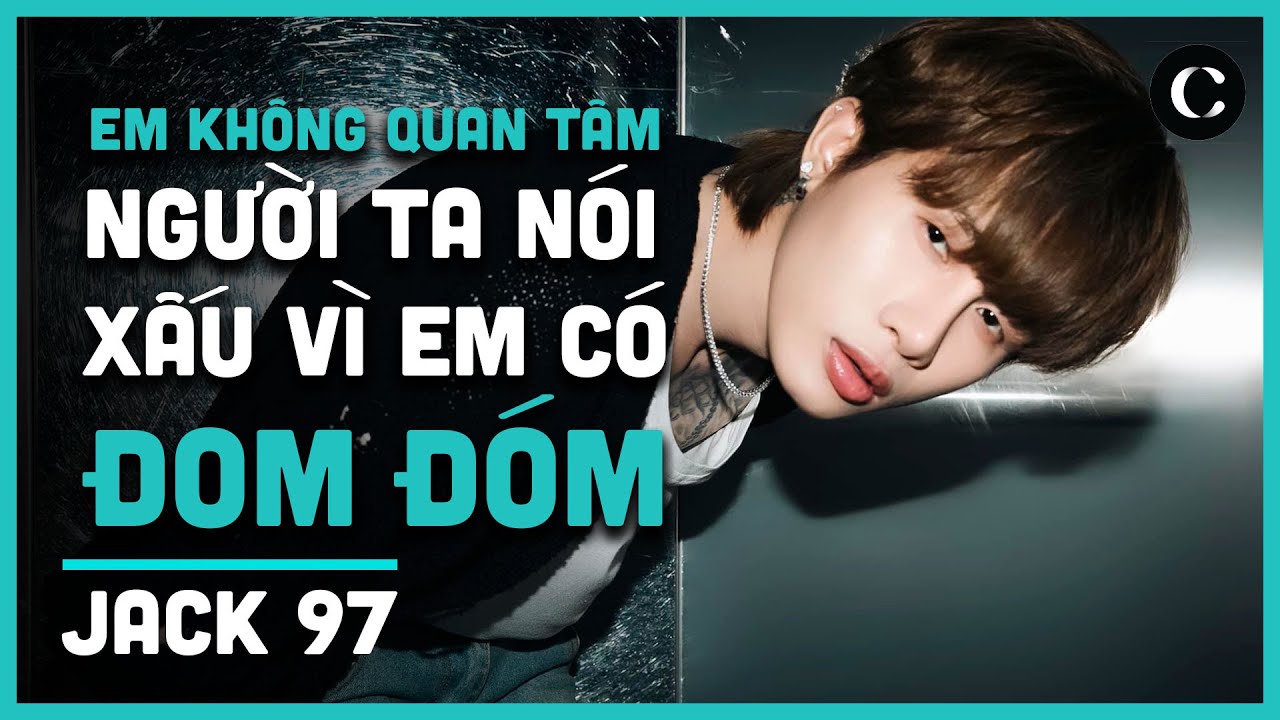 Phỏng Vấn Độc Quyền: Jack Không Bao Giờ Cô Đơn Vì Luôn Có 