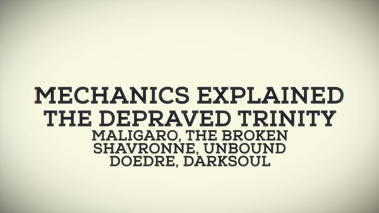 Mechanics Explained - The Depraved Trinity