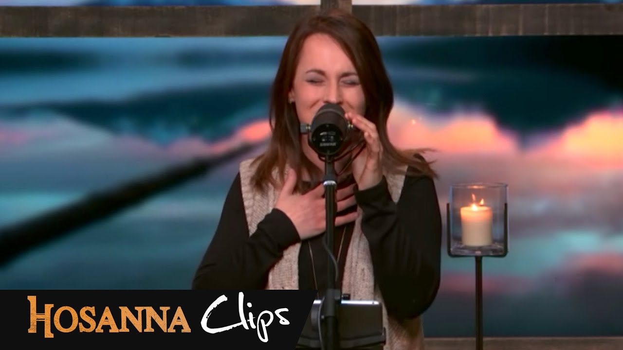 Roi de mon coeur - Hosanna clips - Emilie Charette