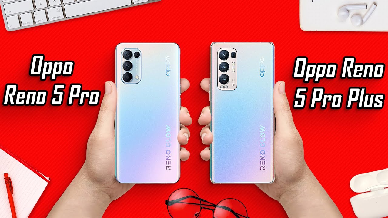 Oppo Reno 5 Pro Vs Oppo Reno 5 Pro Plus | The Best One 😃
