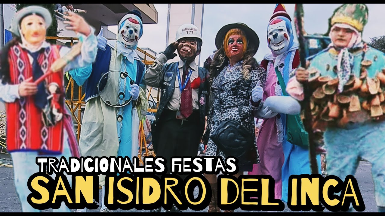 TRADICIONALES FIESTAS DE SAN ISIDRO DEL INCA CAPARICHES,YUMBOS ,VACAS LOCAS,PAYASO  chino Carchense