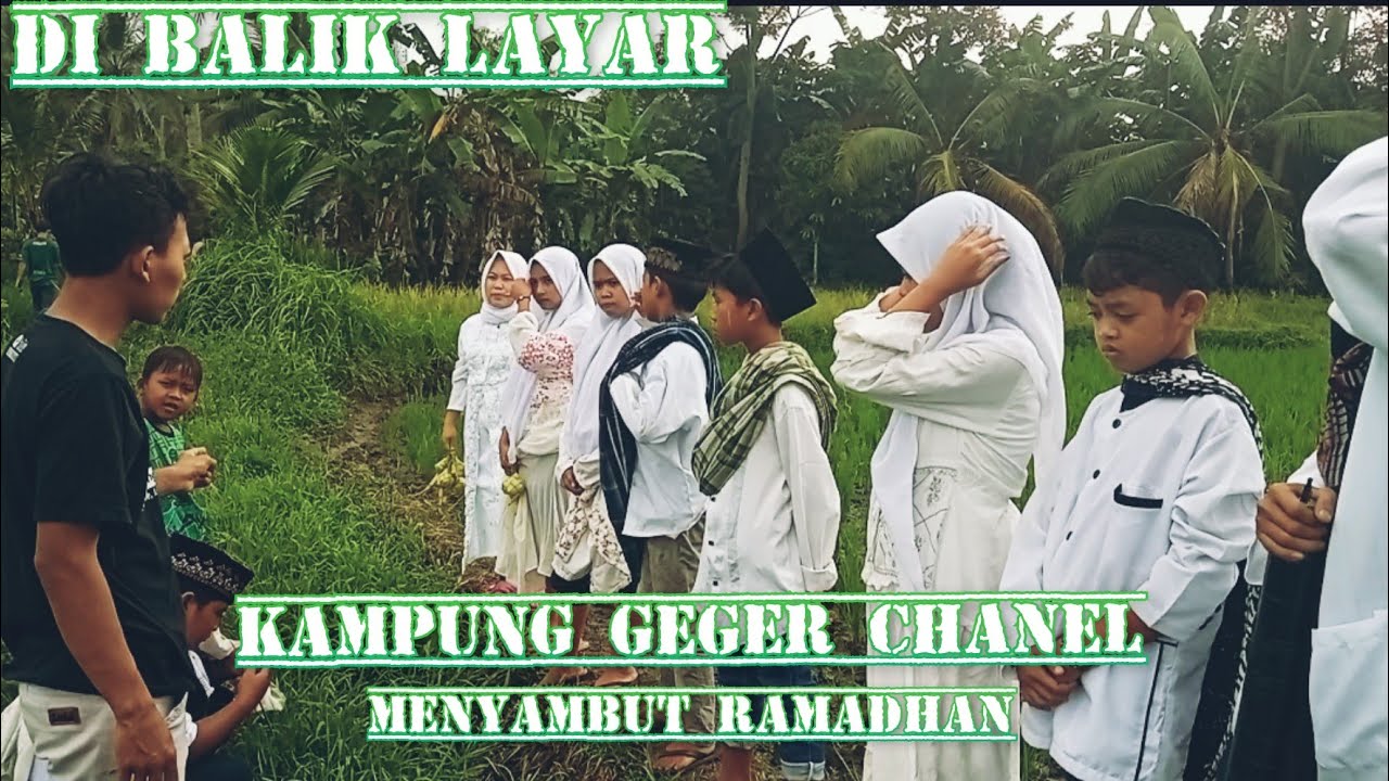 Behind the scene | Menyambut Bulan suci Ramadhan | kampung geger Chanel