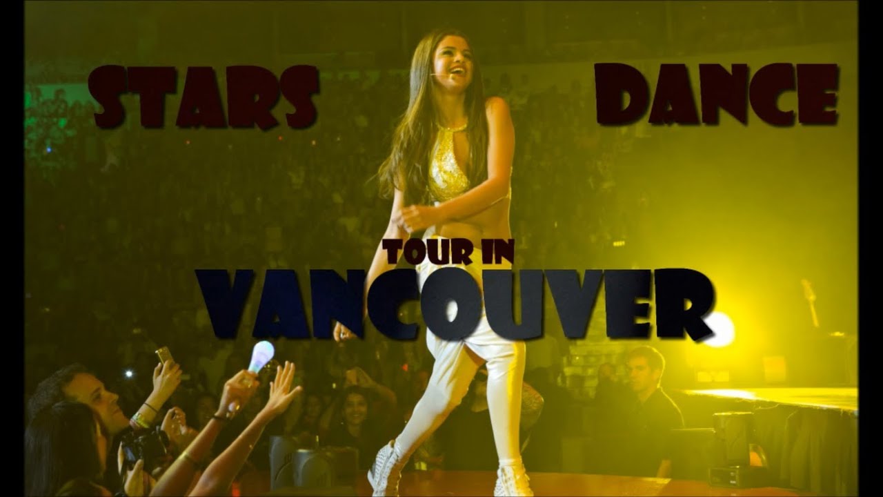 Selena Gomez - Stars Dance Tour: Vancouver