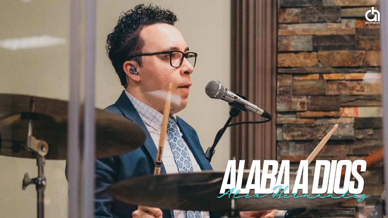 Alaba a Dios // Alex Hernandez // Worship Drum cover