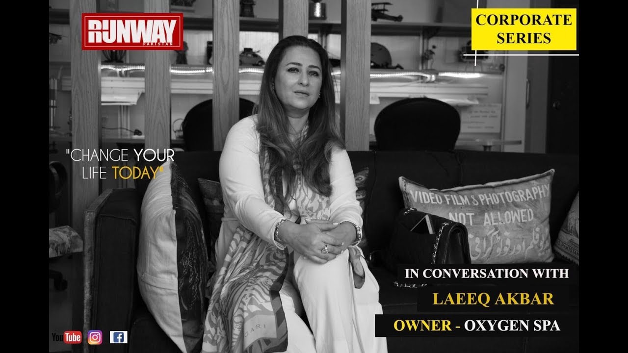 Laeeq Akbar | Corporate Series | CEO Oxygen Spa | Runway Pakistan