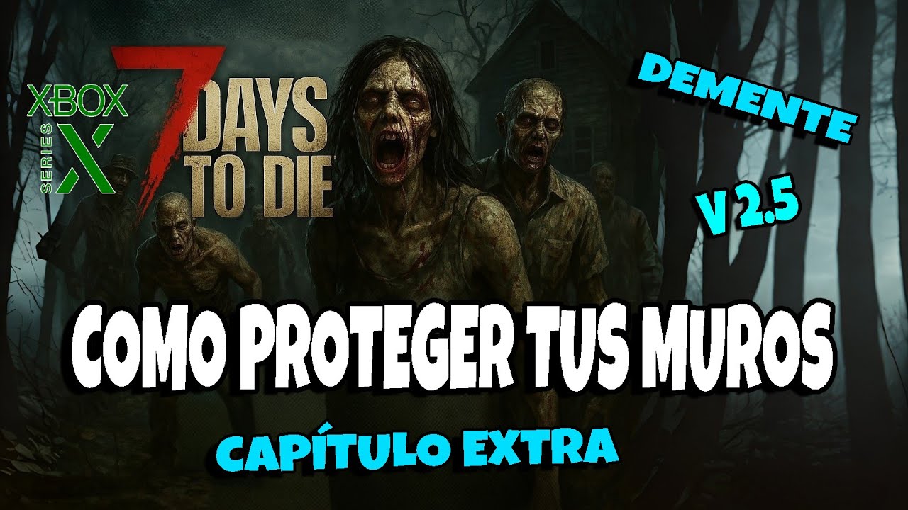 7 Days to Die V 2.5 - Capitulo Extra, Como defender tus Muros.