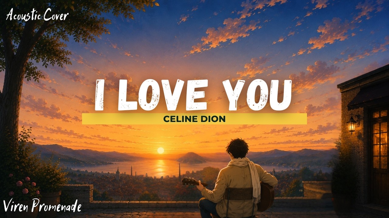 I Love You - Romantic Acoustic Cover 💕 | Celine Dion Classic Love Song