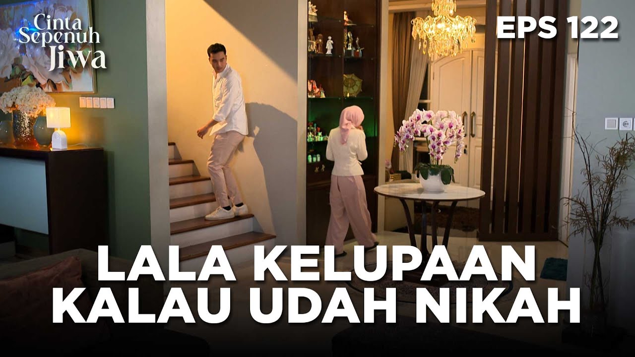 Lala Mau Kemana Itu Main Nyeruntul Sendiri Aja - CINTA SEPENUH JIWA | EPS 122 Part 1