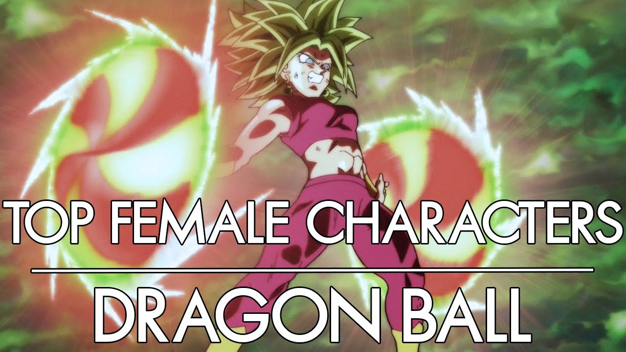 My Top Female Characters | Dragon Ball Series