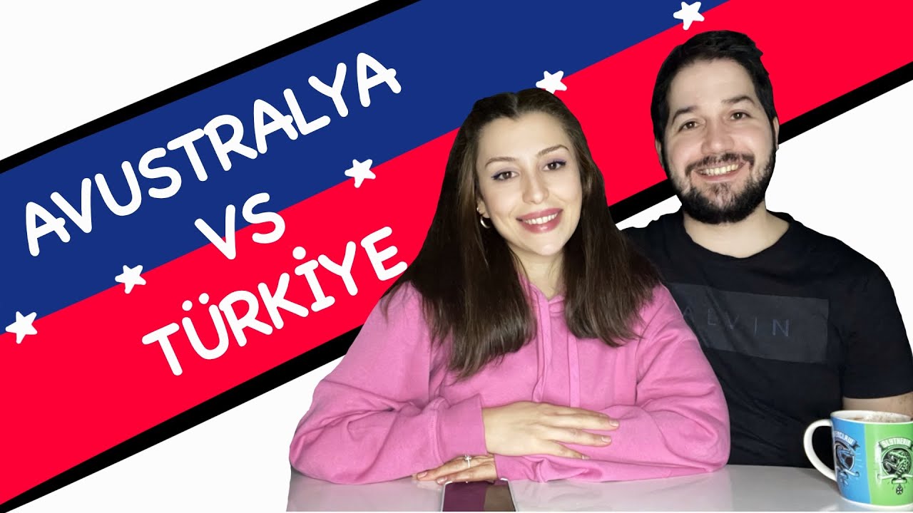 Avustralya ve Türkiye Arasındaki Farklar