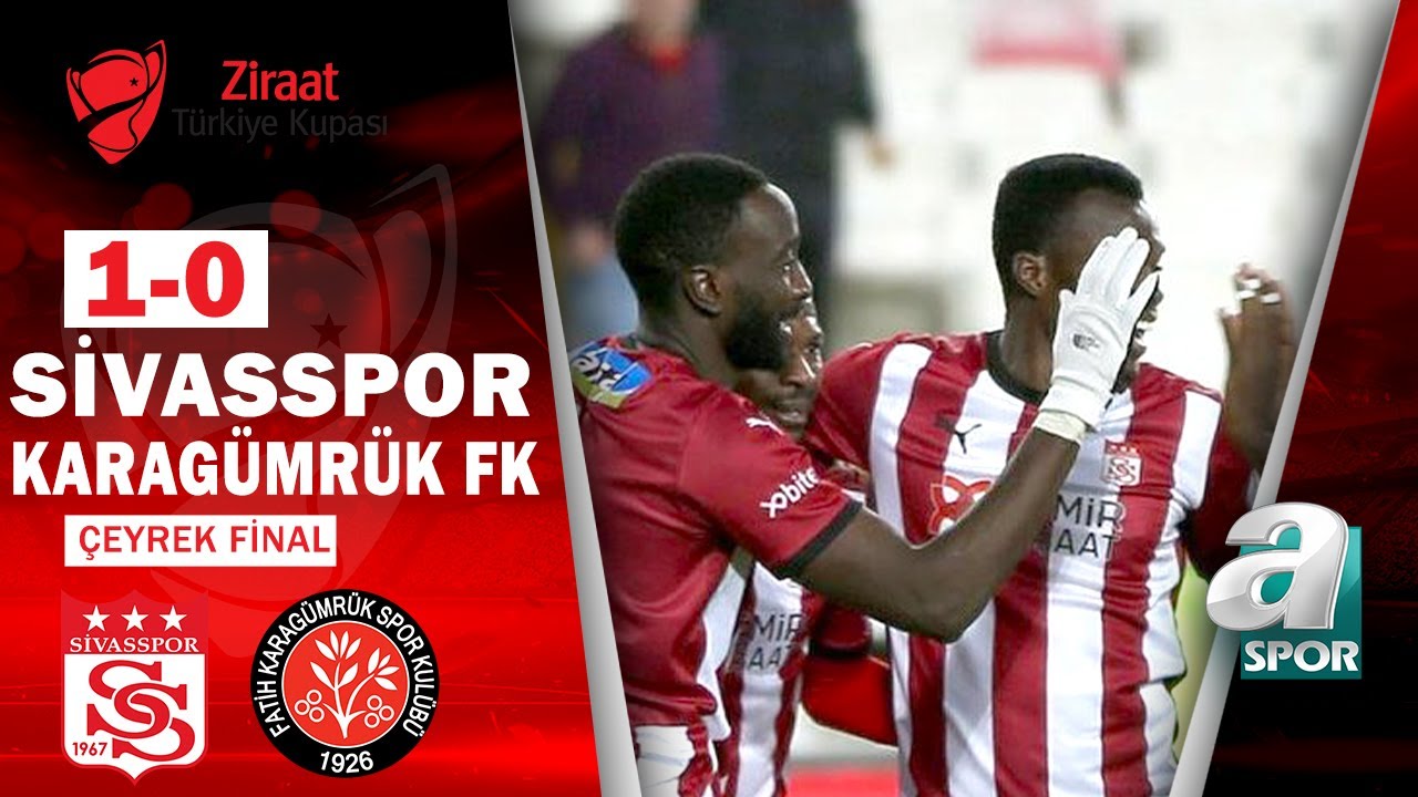 Sivasspor 1-0 Karagümrük FK MAÇ ÖZETİ (Ziraat Türkiye Kupası Çeyrek Final Maçı) / 02.03.2022