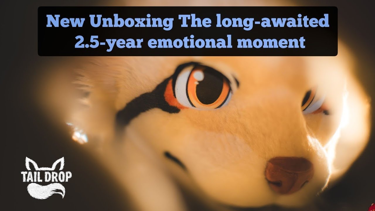 New Unboxing The long-awaited 2.5-year emotional moment. 