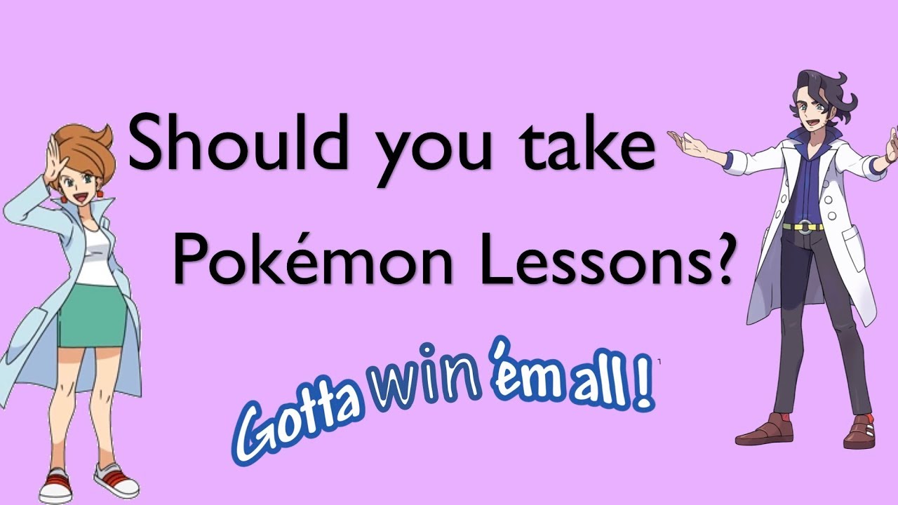 Should you take Pokemon lessons?