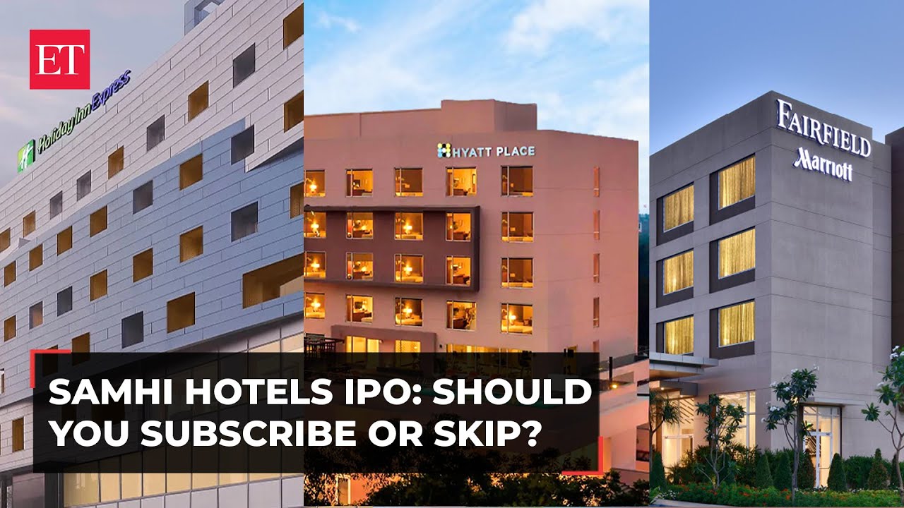 SAMHI Hotels IPO: Price band, GMP, review, and all details you need to know before hitting subscribe