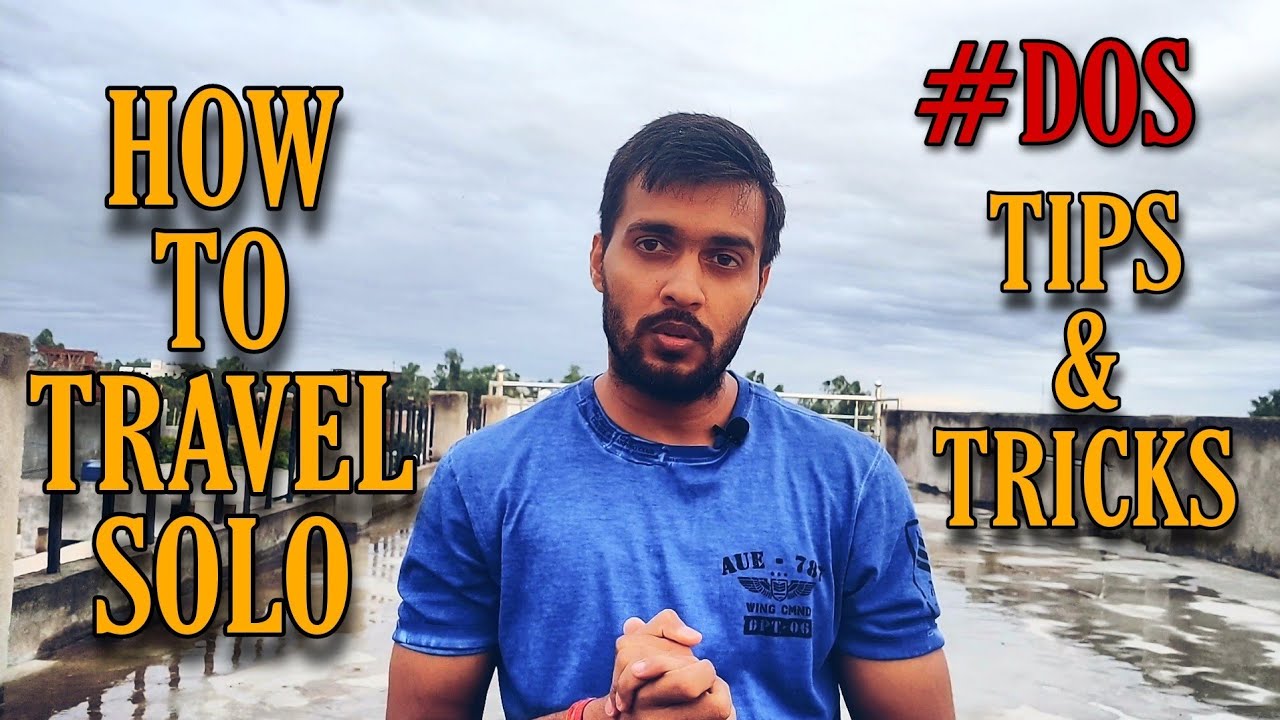 How To travel Solo For The First Time | Travel Tips | Dos & Don'ts | For Solo Traveler | In Hindi