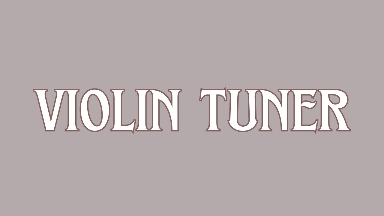Violin Tuner: REAL VIOLIN SOUND