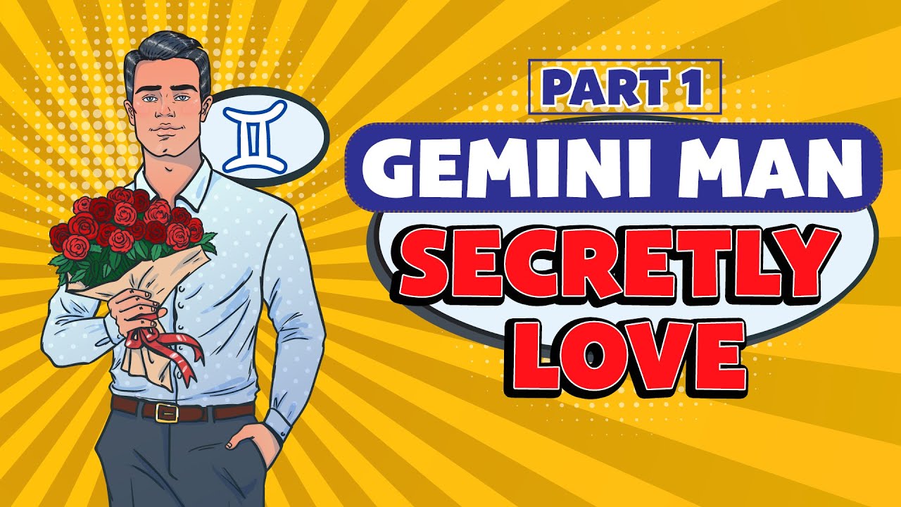 Gemini Man Secretly In Love: 7 Obvious Signs To Tell [Part 1]