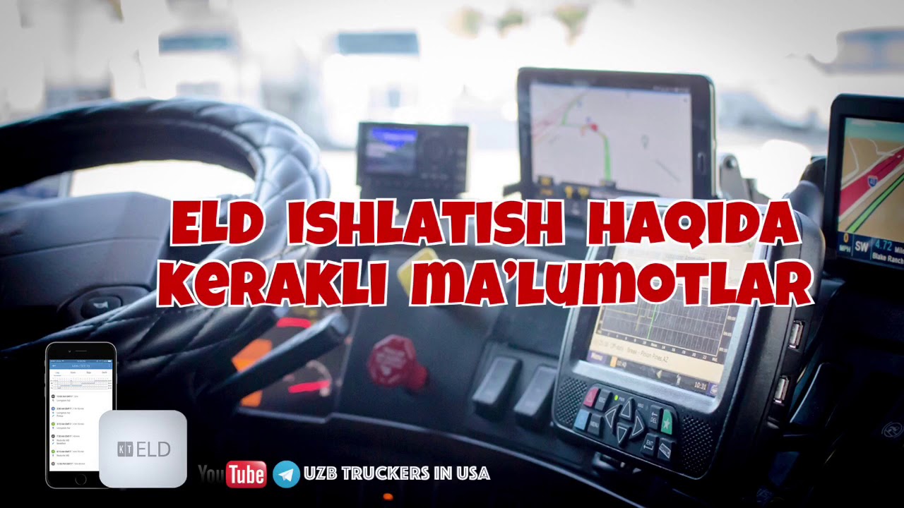 ELD ишлатиш ҳақида керакли маълумотлар. UZB Truckers in USA