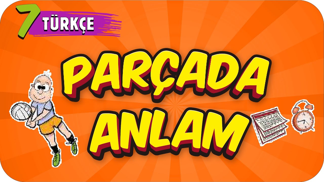 7. Sınıf Türkçe: Parçada Anlam  #2022