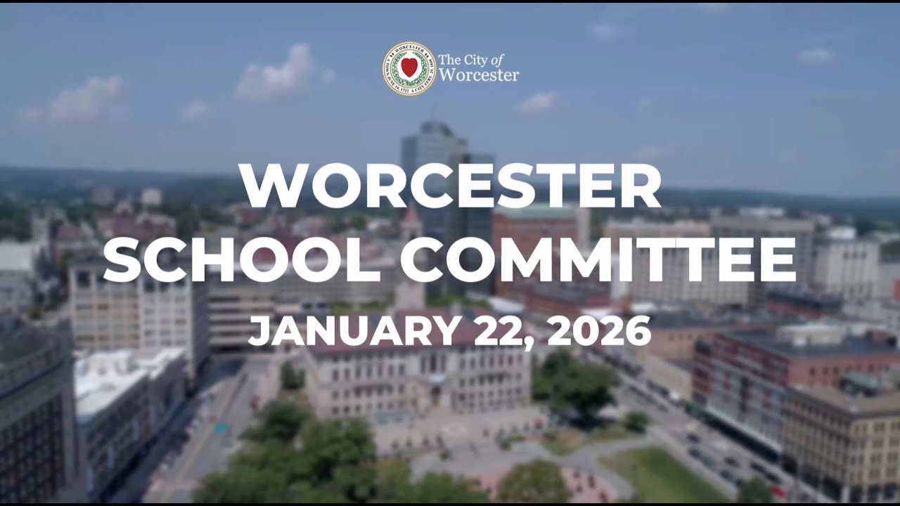 Worcester School Committee Meeting - 01-22-26