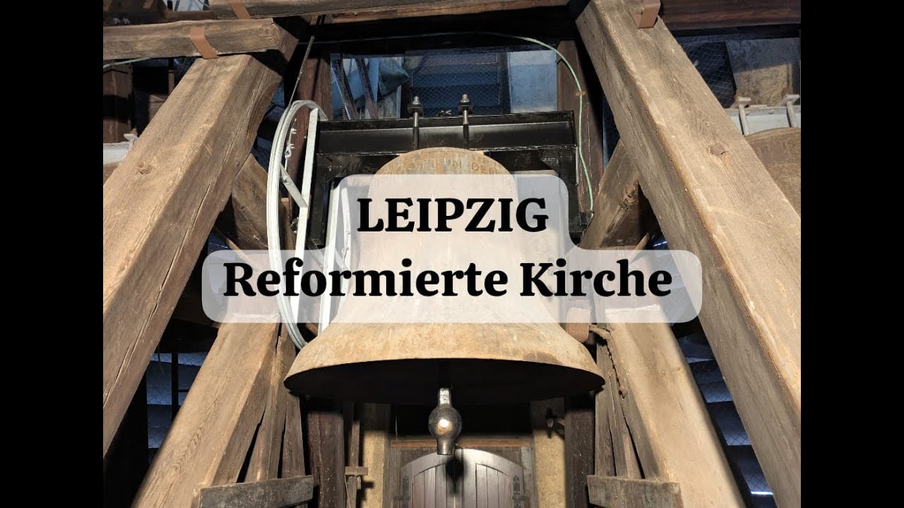 Leipzig - Glocken der evang. Reformierten Kirche