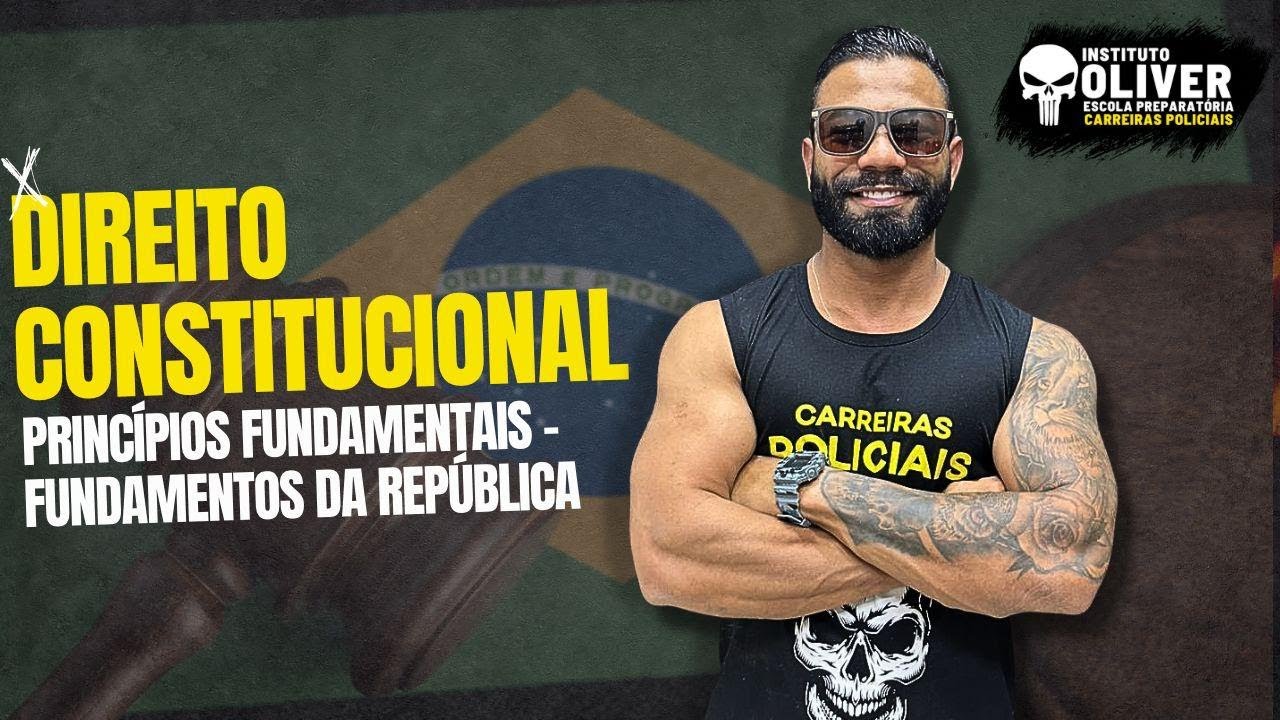 Direito Constitucional - Princípios Fundamentais - FUNDAMENTOS -  Aula + Questões - Professor Óliver