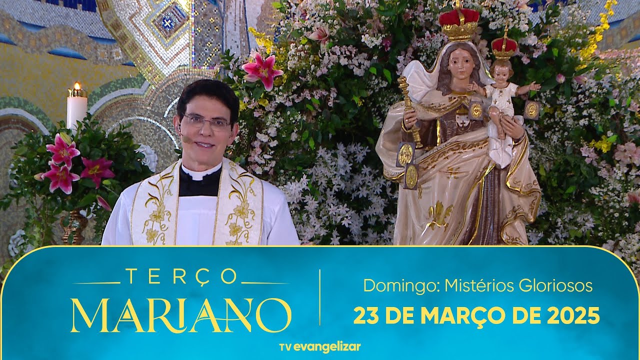 Domingo: Mistérios Gloriosos | 23/03/25 | Terço Mariano com @Padre Reginaldo Manzotti
