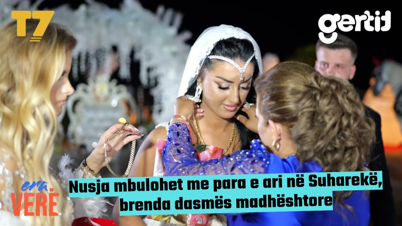 Nusja mbulohet me para e ari në Suharekë, brenda dasmës madhështore | Era Verë | T7