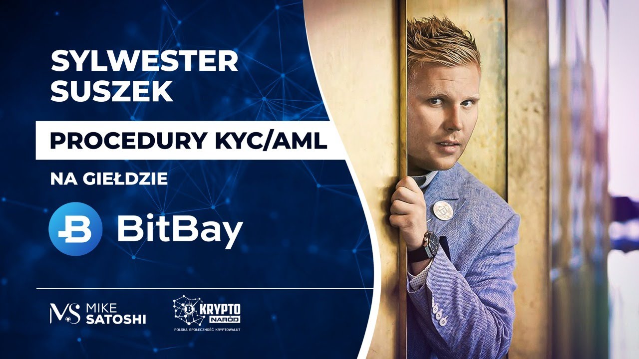 Sylwester Suszek - Procedury KYC/AML na giełdzie BitBay - co, jak i dlaczego?