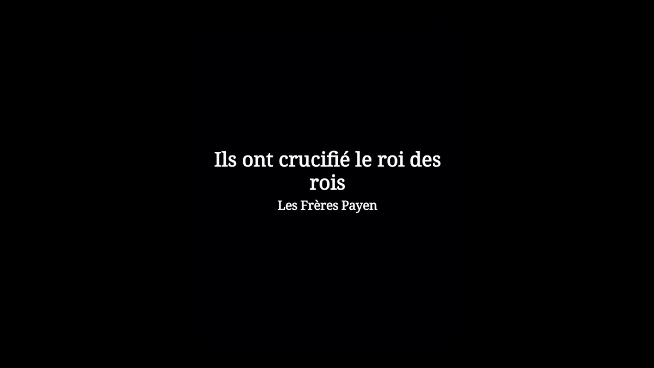 Cantique vie et lumière Ils ont crucifié le roi des rois