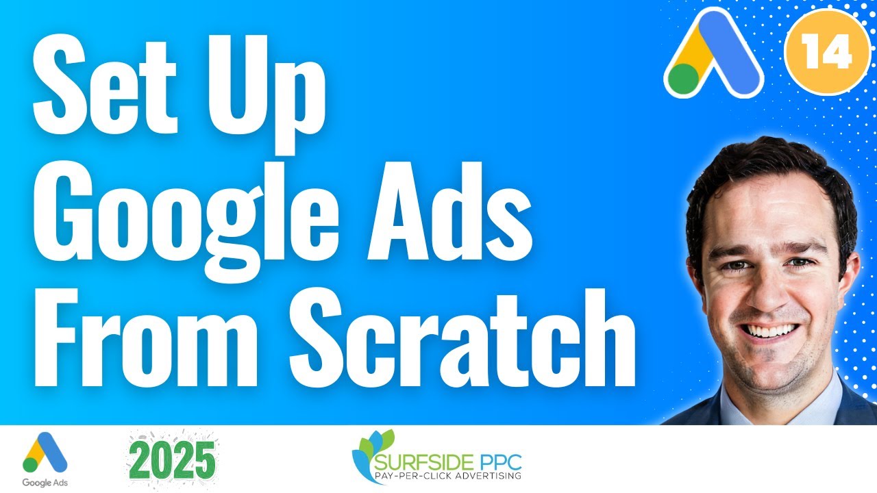 How to Set Up Google Ads from Scratch For Beginners - Getting Started With Google Ads
