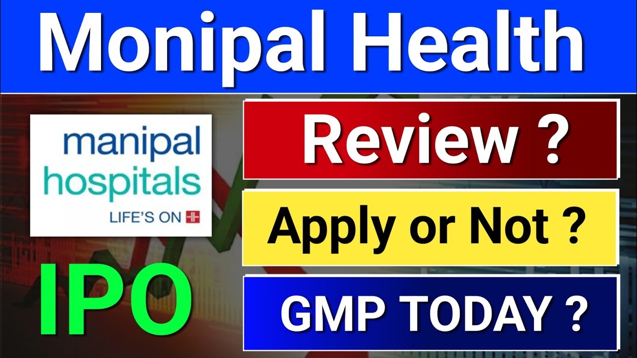 manipal health ipo, manipal health enterprises ipo, manipal health ipo gmp today? ipo latest news