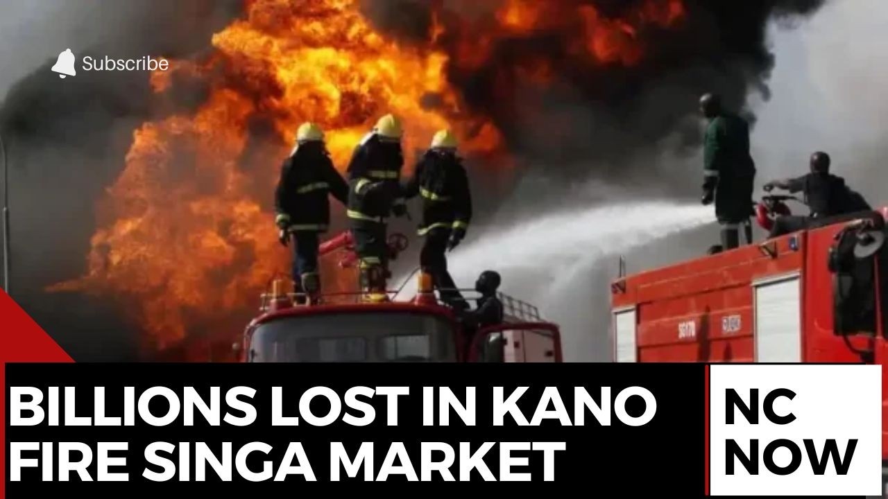 Singa Market Blaze: Kano’s Worst Fire in Recent Weeks Claims Billions