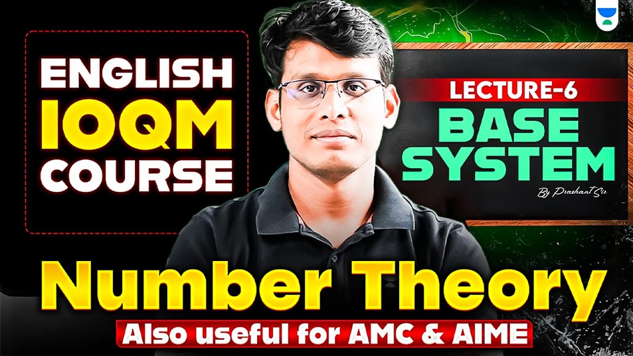 L-6 Base System | Number Theory | Live IOQM English Course | Prashant Jain #ioqm #ioqm2025