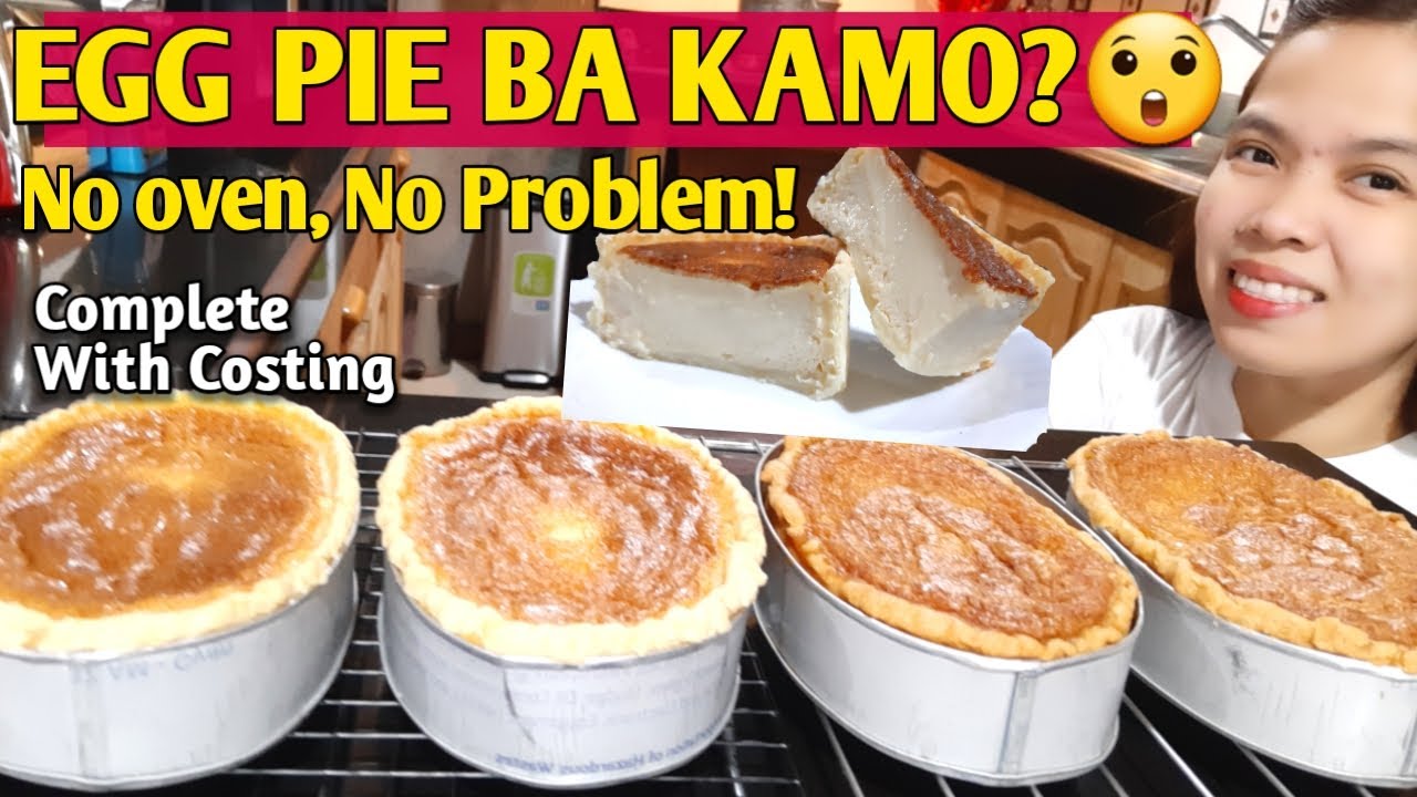 Walang Egg Pie Tray? Walang Oven? No Problem. Tuloy ang Egg Pie Negosyo! Complete With Costing