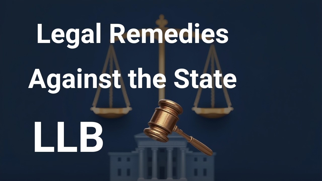 Legal Remedies Against the State | Constitutional & Administrative Law | UNIT V
