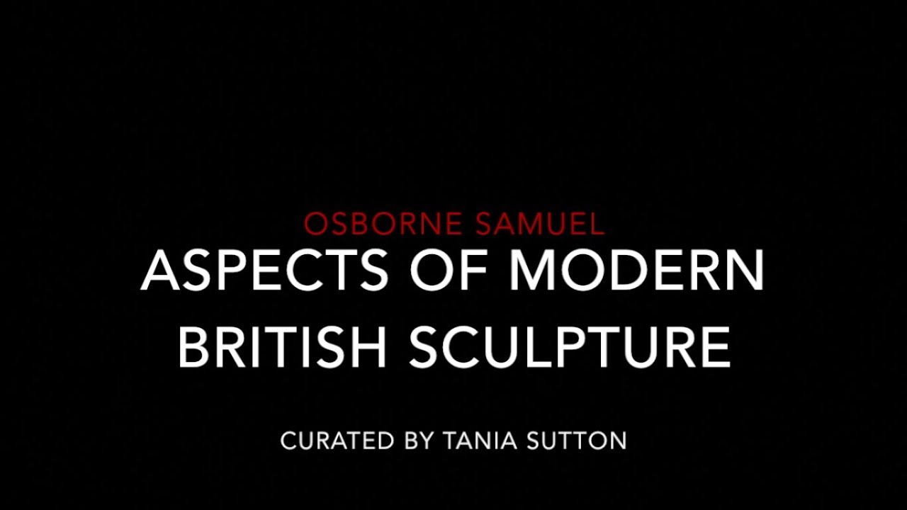 Aspects of Modern British Sculpture | 27th Sept-27th Oct 2017