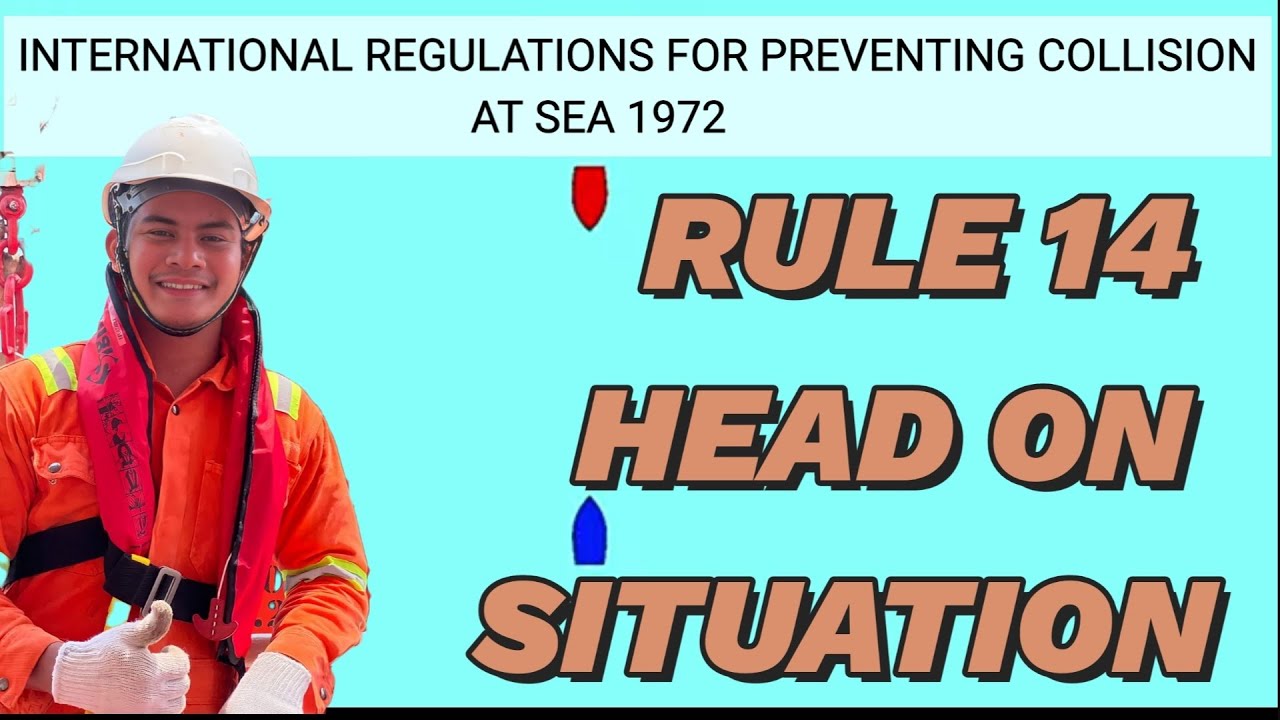 Colreg RULE 14 HEAD ON SITUATION