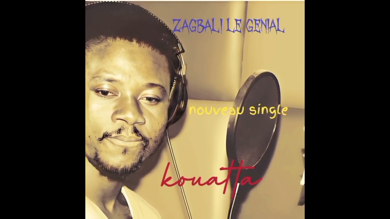 ZAGBALI LE G&Eacute;NIAL _ KOUATTA