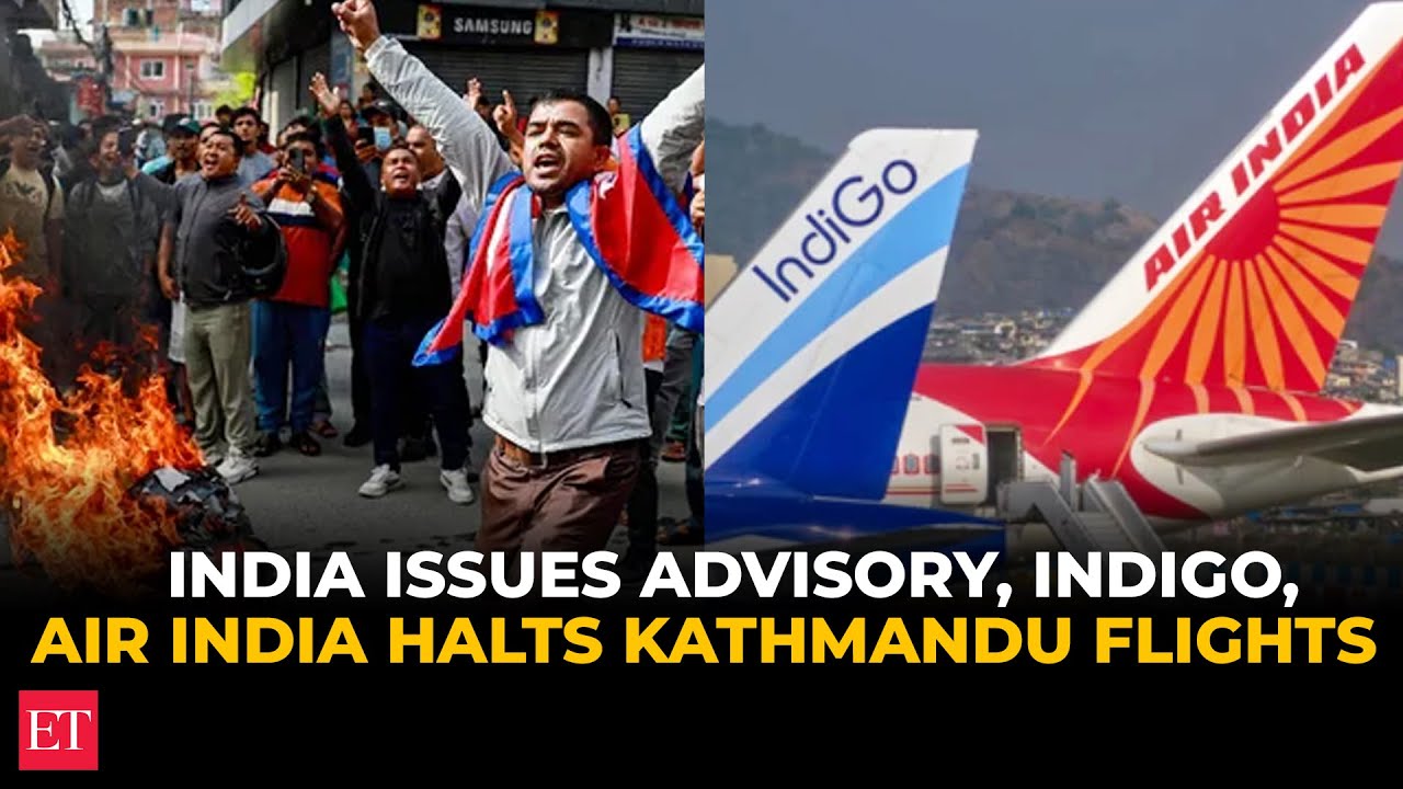 Nepal crisis deepens | India issues advisory, IndiGo, Air India halts Kathmandu flights