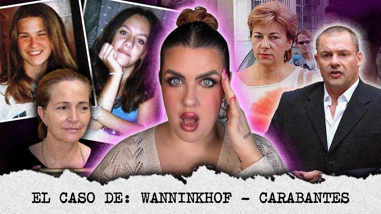 El Error Judicial Más Grave de España: Rocío Wanninkhof y Sonia Carabantes