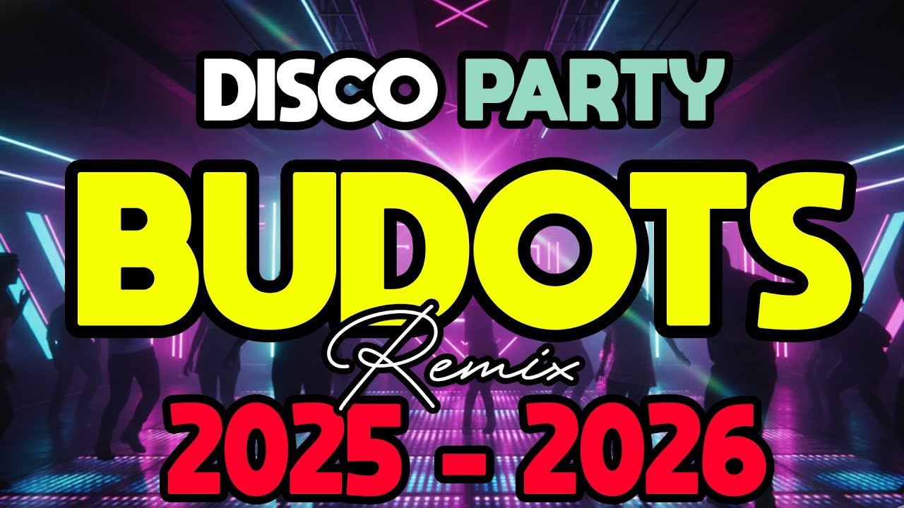 BUDOTS VIRAL REMIX 2026 - BEST OF TIKTOK BUDOTS PARTY DANCE | NONSTOP BUDOTS DISCO REMIX 2026