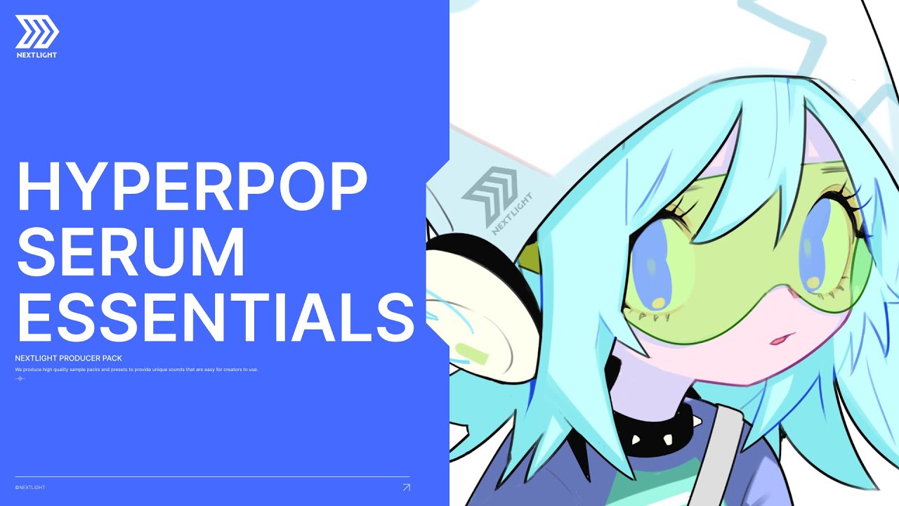 【試聴動画】HYPERPOP SERUM ESSENTIALS | NEXTLIGHT PRODUCER PACK