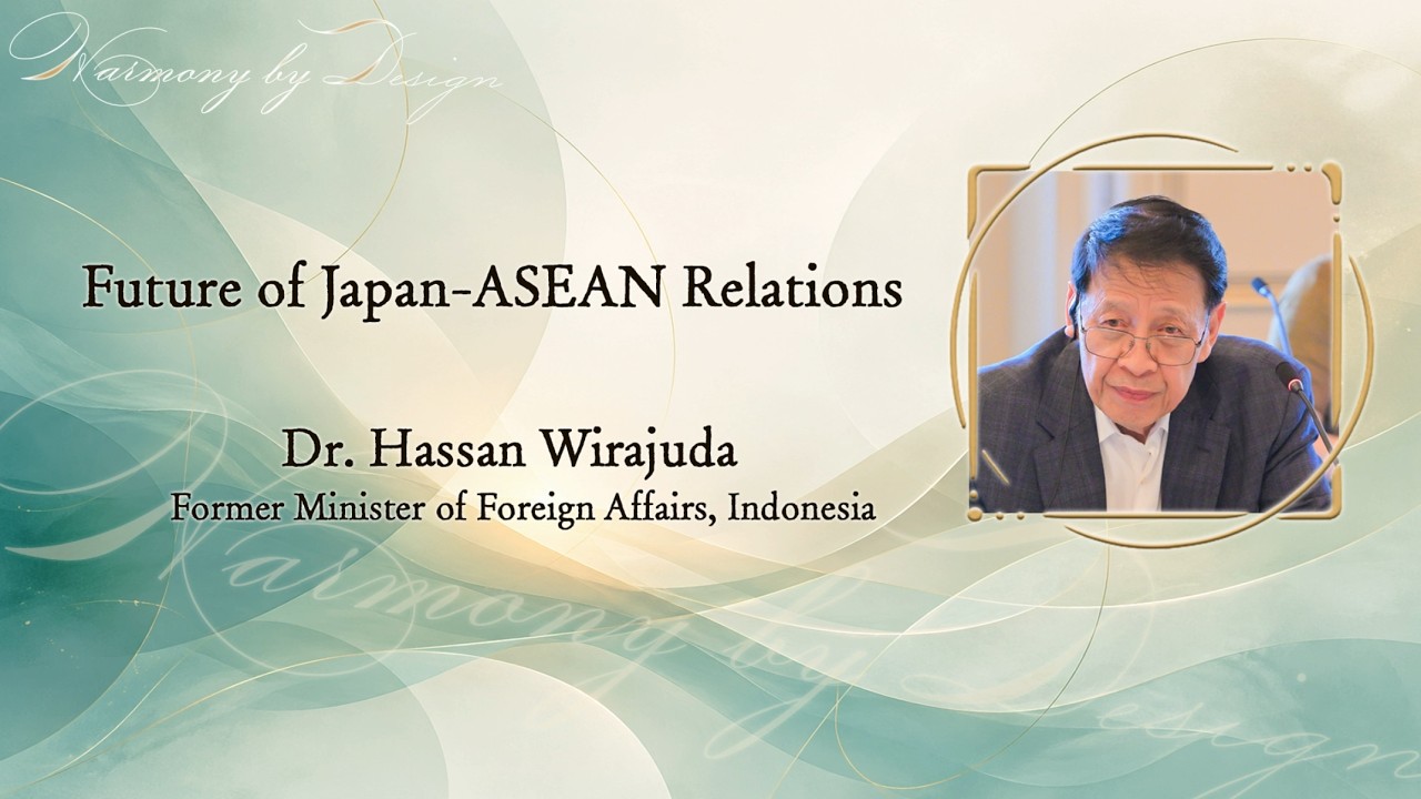 Asia&rsquo;s Strategic Future｜Hassan Wirajuda on ASEAN, Japan, and Global Cooperation