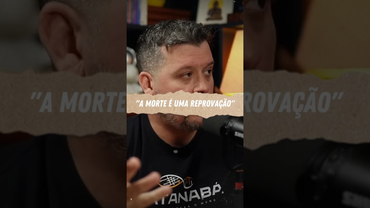 A morte f&iacute;sica &eacute; uma reprova&ccedil;&atilde;o | Rafael Hungria