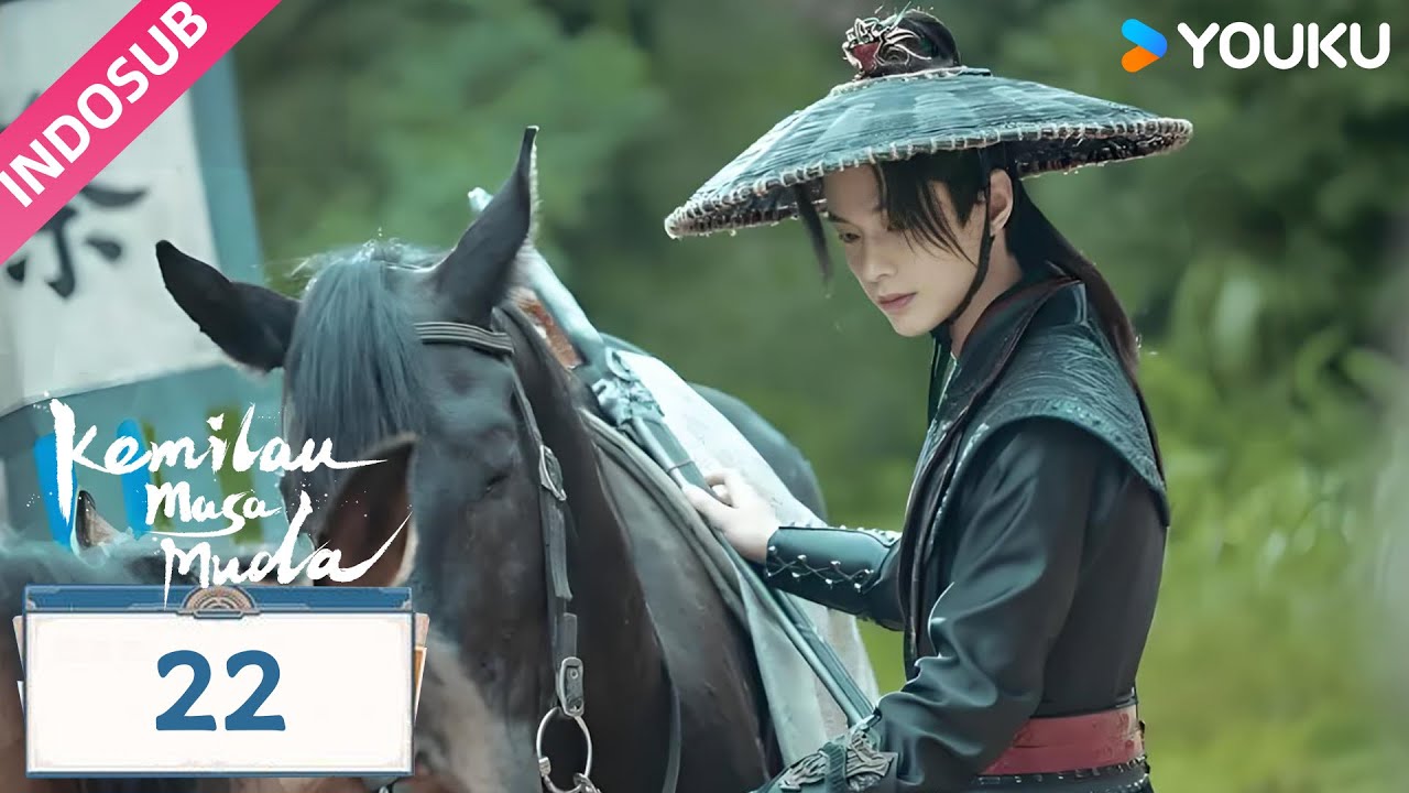 [INDO SUB] Kemilau Masa Muda (Dashing Youth)  EP22 | Hou Minghao / He Yu | YOUKU