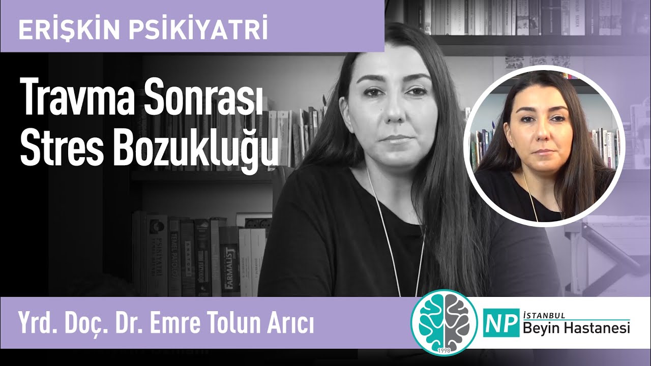 Travma Sonrası Stres Bozukluğu