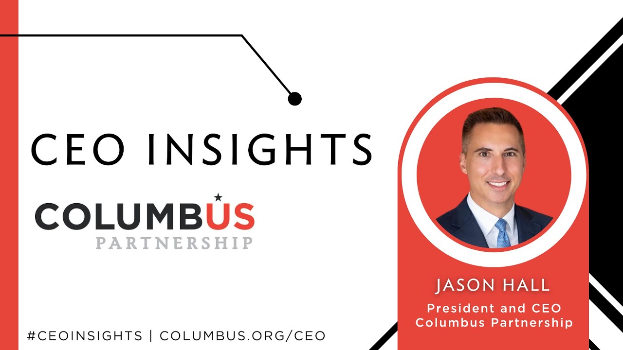 CEO Insights featuring Jason Hall, The Columbus Partnership 06042025