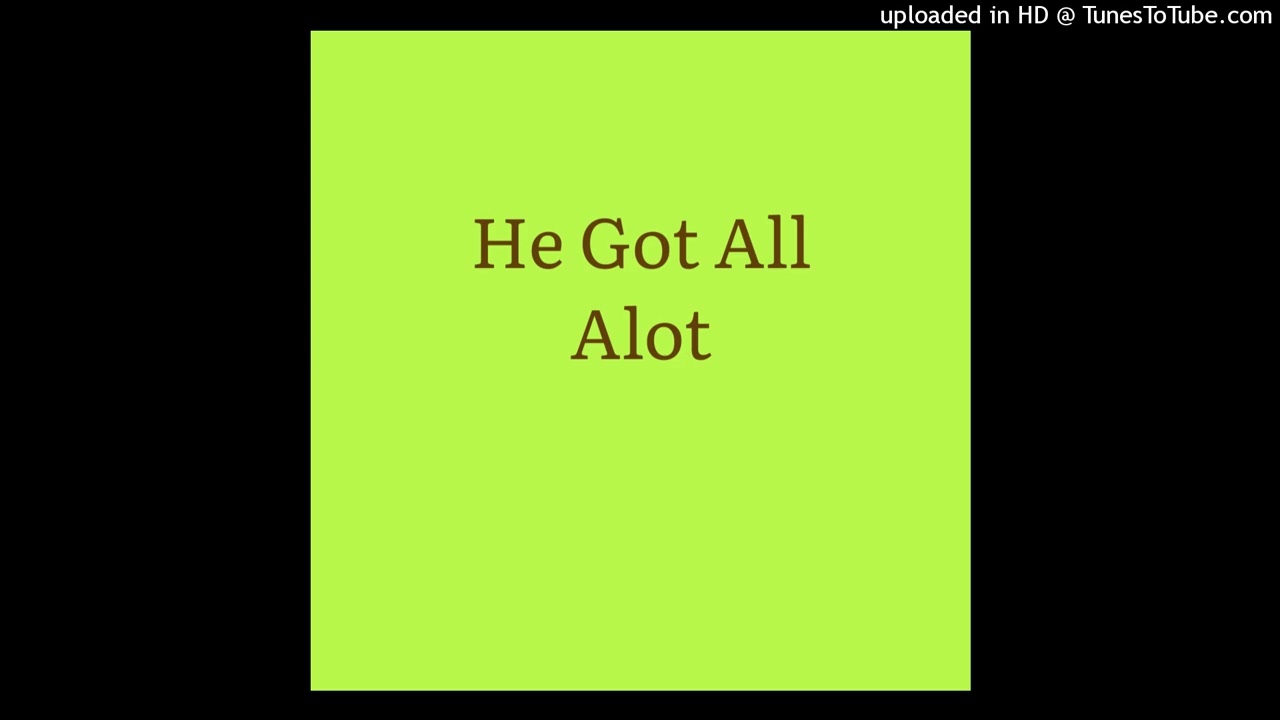 He Got All Alot [AI Music]